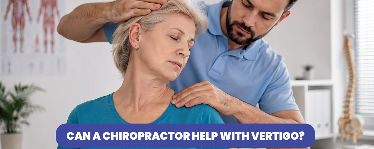 Can a Chiropractor Help With Vertigo?