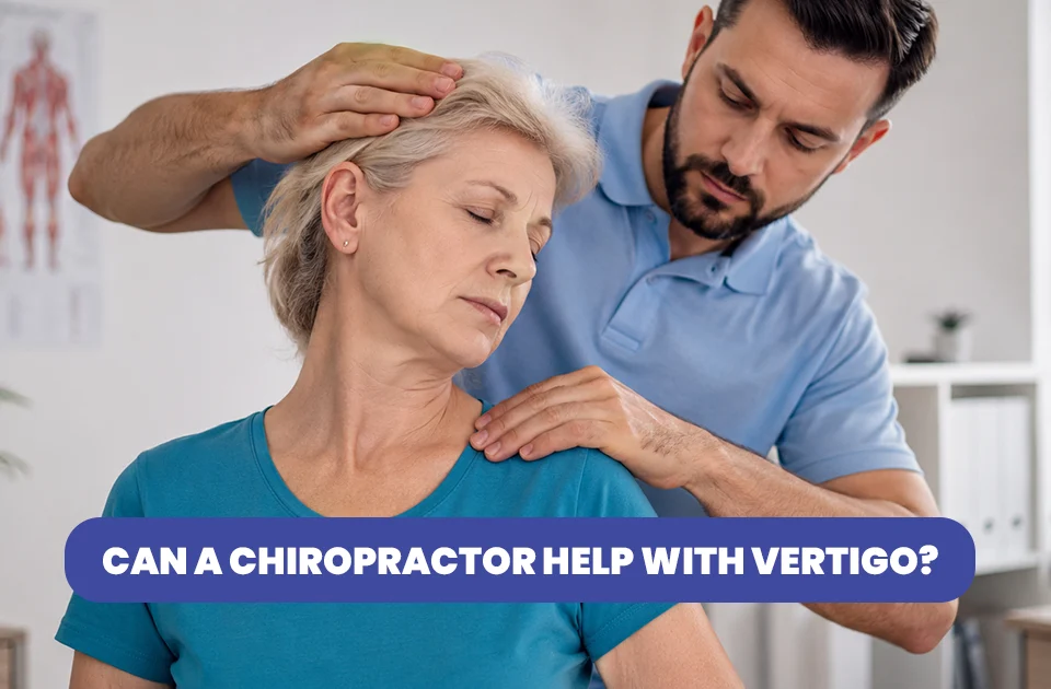 Can a Chiropractor Help With Vertigo?