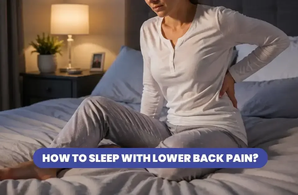 How to Sleep with Lower Back Pain